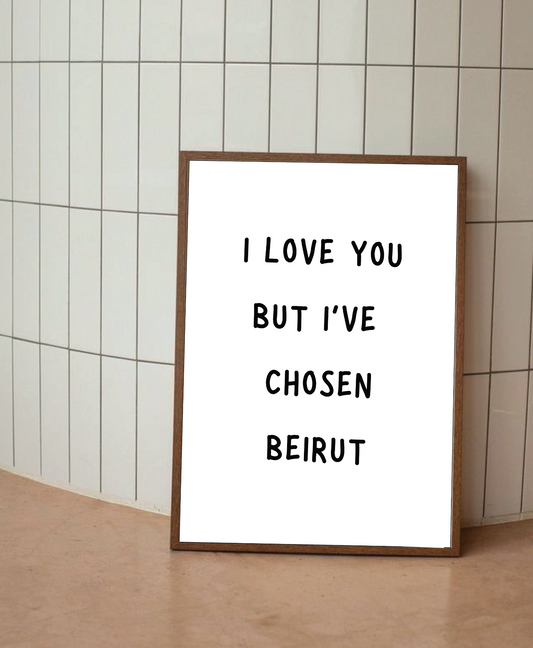 I love you but Ive chose beirut