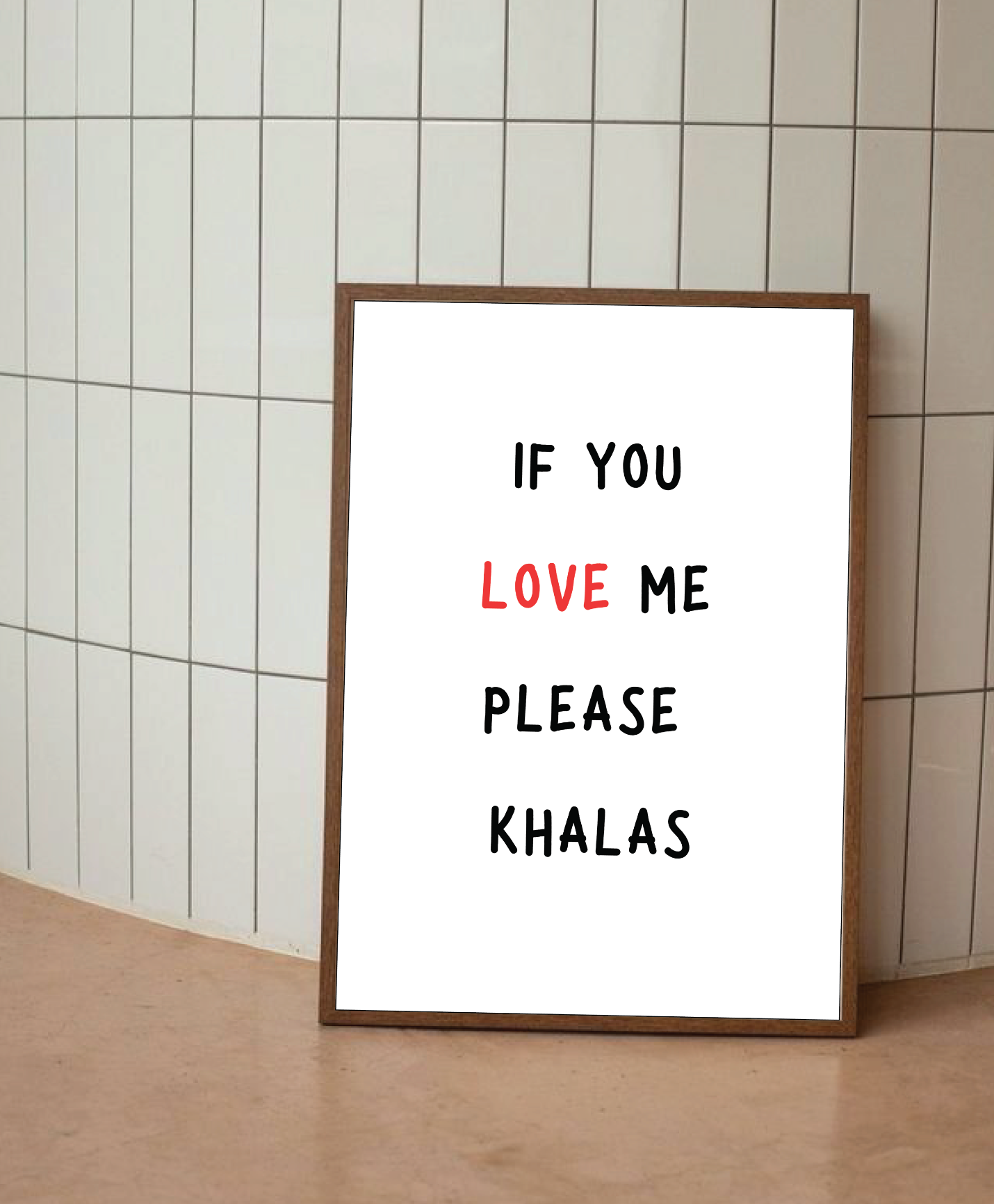 If you love me please khalas